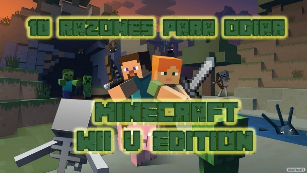 Minecraft Wii U Edition 10 razones para odiar