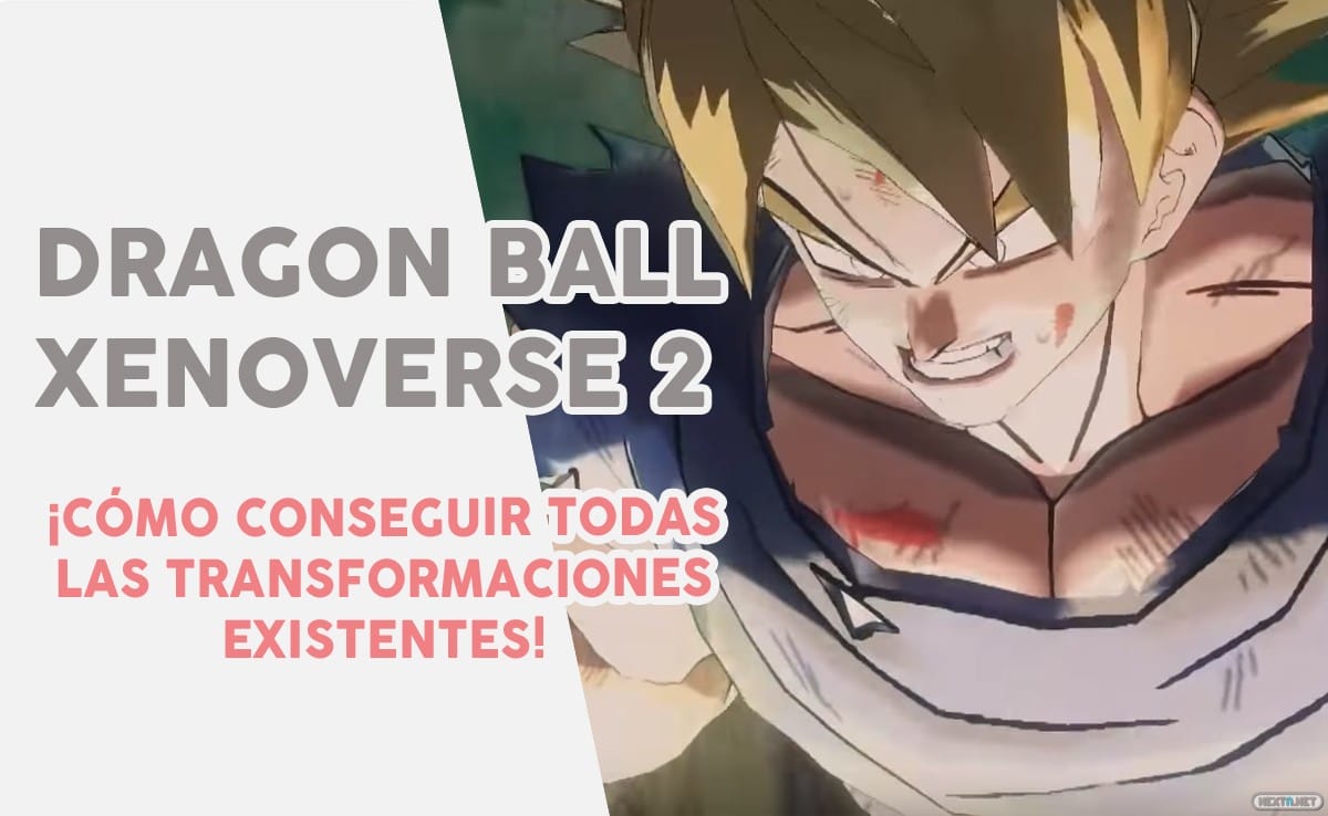 Dragon Ball Xenoverse 2 guía transformaciones