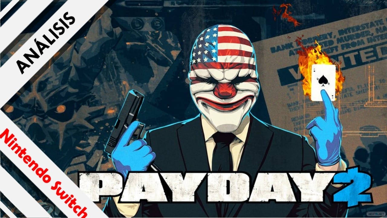 Análisis Payday 2 Nintendo Switch. Simulador de atracador cooperativo Análisis Payday 2 Nintendo Switch. Simulador de atracador cooperativo