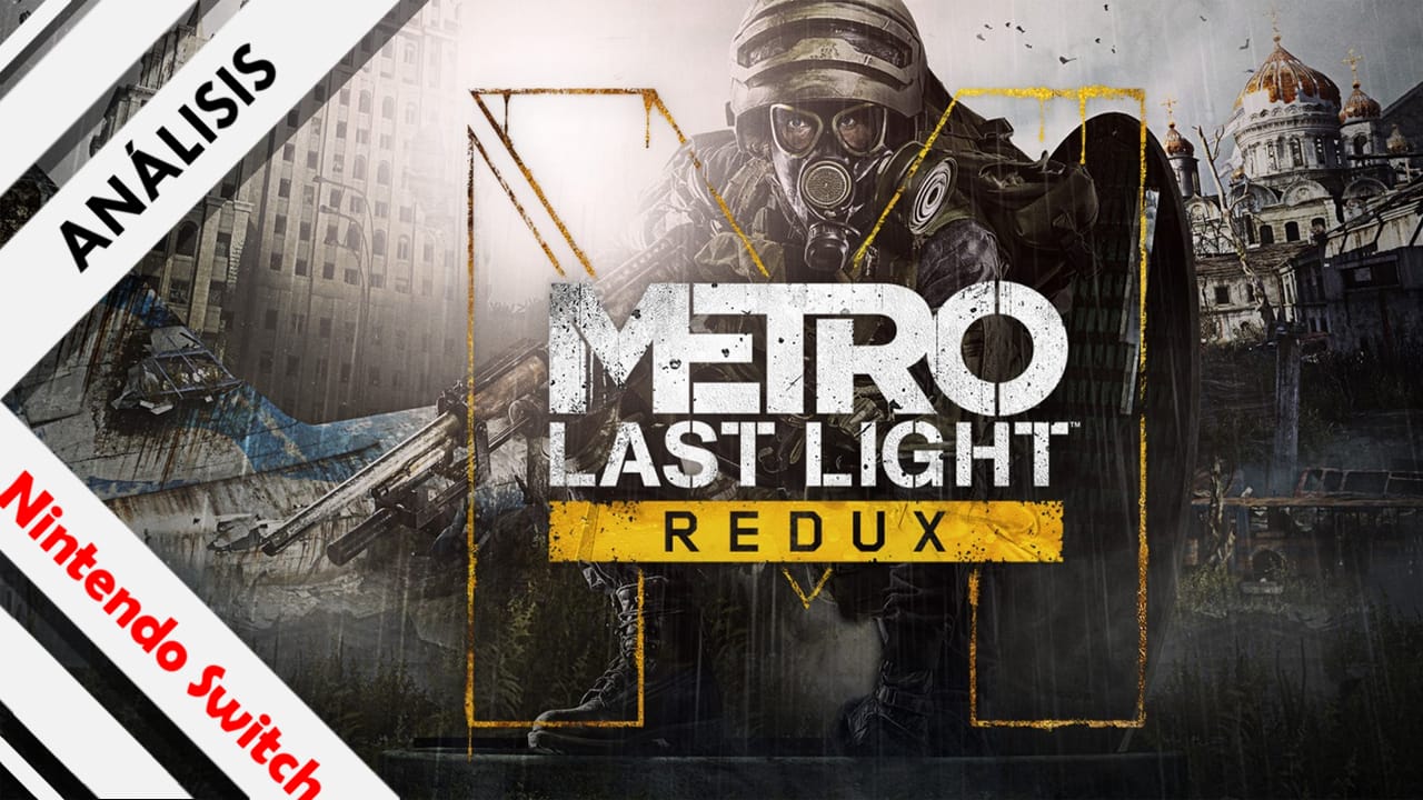 Análisis Metro: Last Light Redux – Nintendo Switch. De vuelta al Metro Análisis Metro: Last Light Redux – Nintendo Switch. De vuelta al Metro