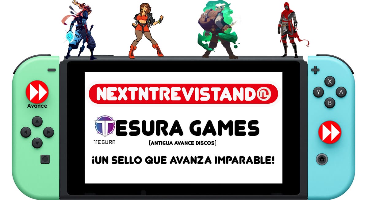 NextNtrevistando Tesura Games Avance Discos