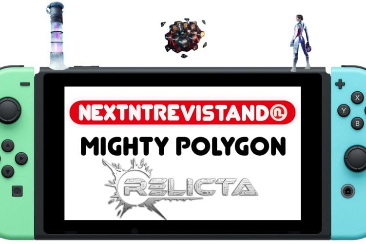 NextNtrevistando Mighty Polygon Relicta