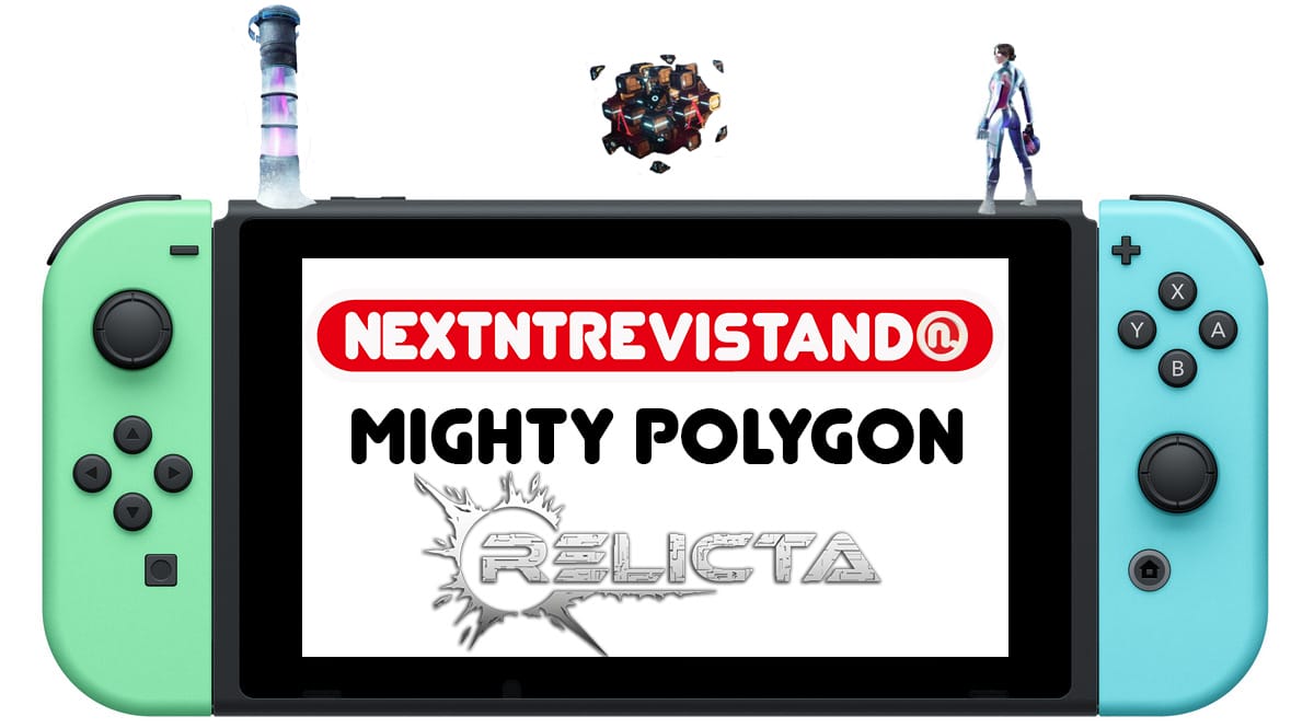 NextNtrevistando Mighty Polygon Relicta