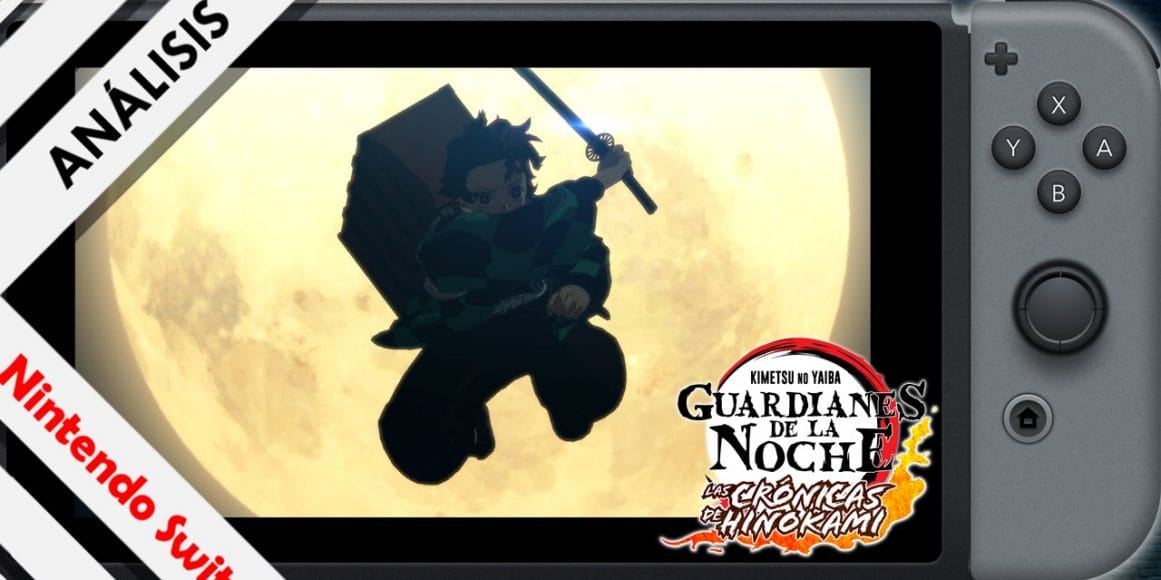 Análisis Guardianes de la Noche – Kimetsu no Yaiba - Las Crónicas de Hinokami – Nintendo Switch