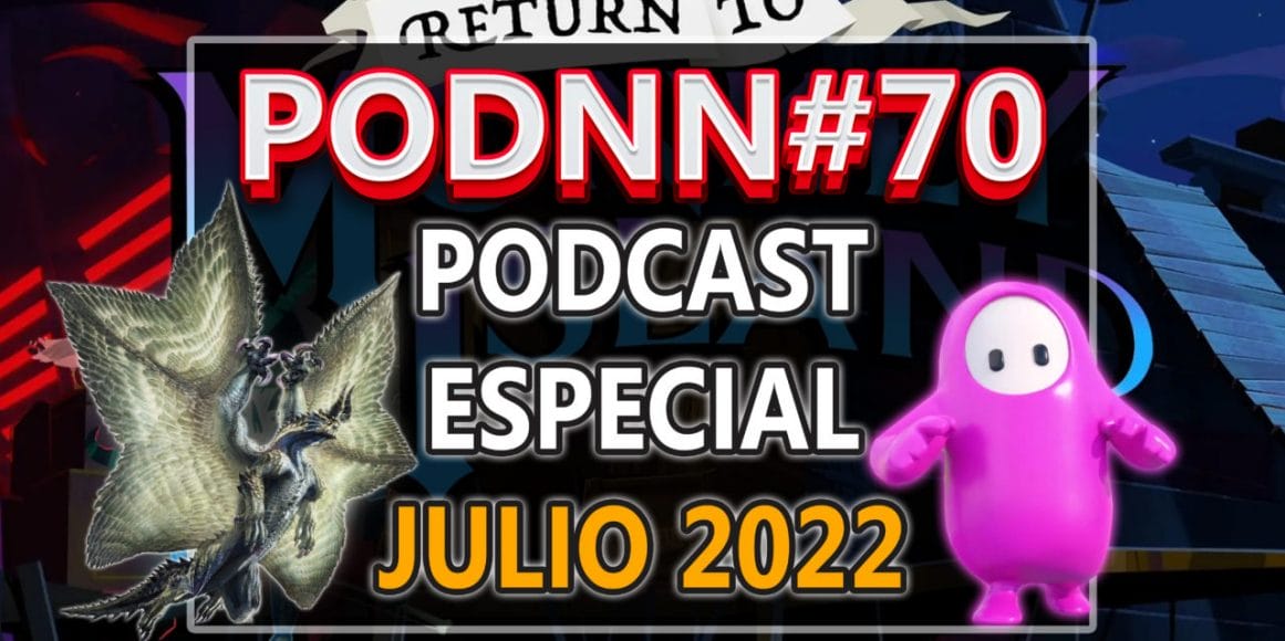 Podcast PodNN70 Especial JULIO 2022