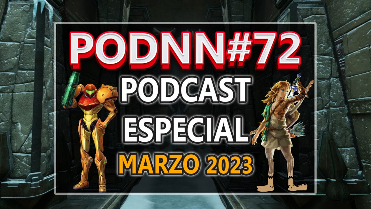 PodNN72 podcast Especial MARZO 2023