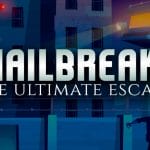 Jailbreak the Ultimate Escape