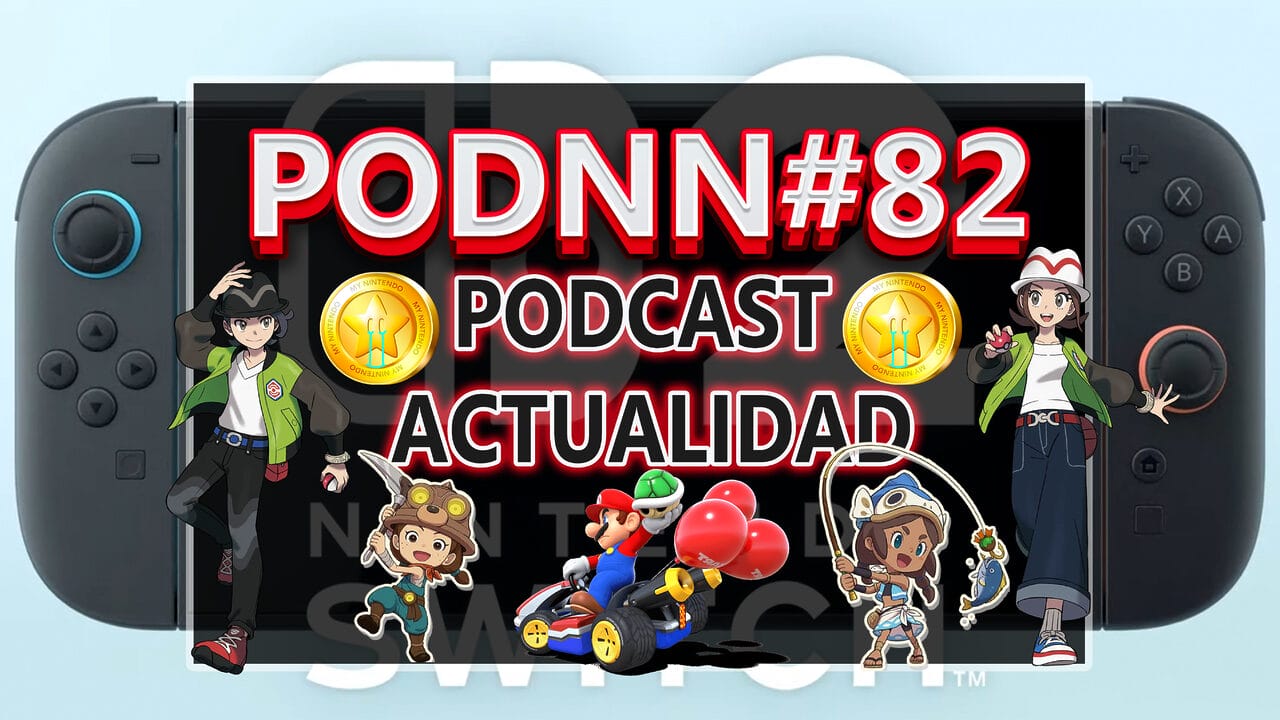 PodNN 82 podcast Nintendo Switch 2 Leyendas Pokémon Z-A Fantasy Life i