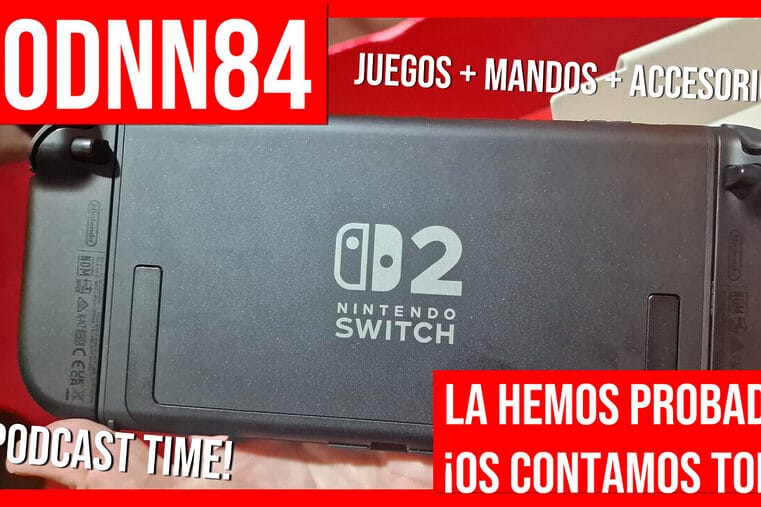 PodNN84 Podcast Nintendo Switch 2 Experience Madrid