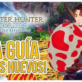 Guía Huevos Monsties Monster Hunter Stories 3 Twisted Reflection