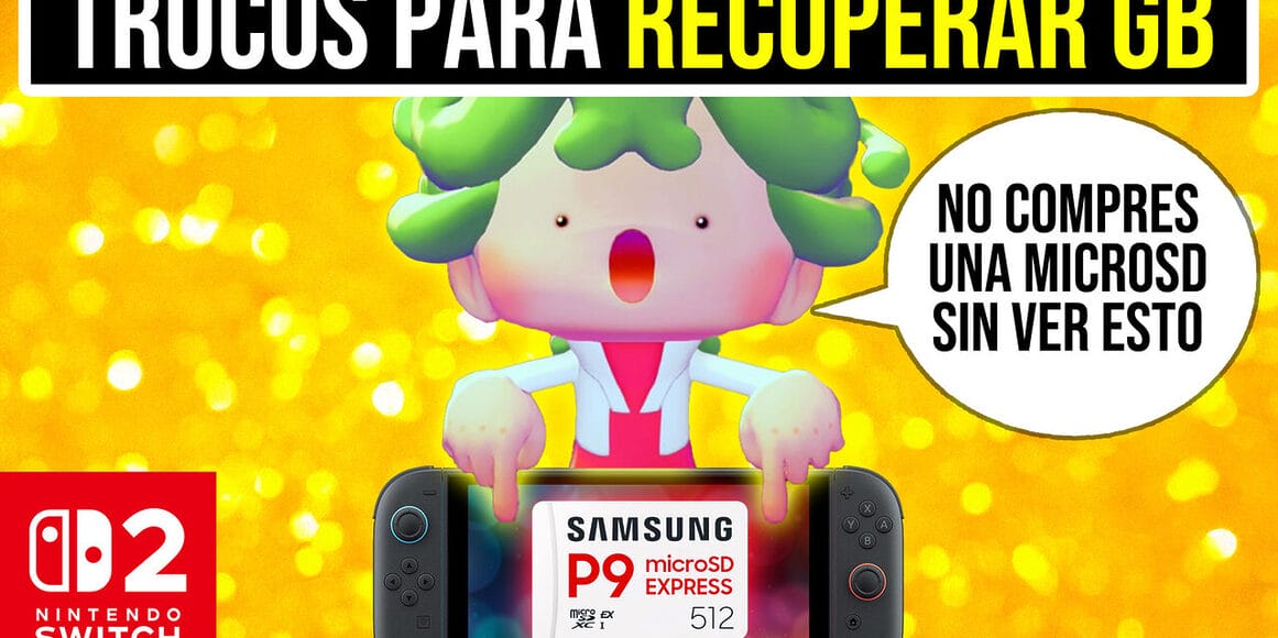 Trucos ahorrar espacio Samsung P9 microSD Express Nintendo Switch 2